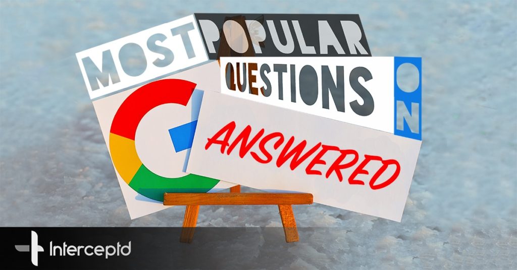 Google’s Most Popular Ad Fraud Questions, Answered