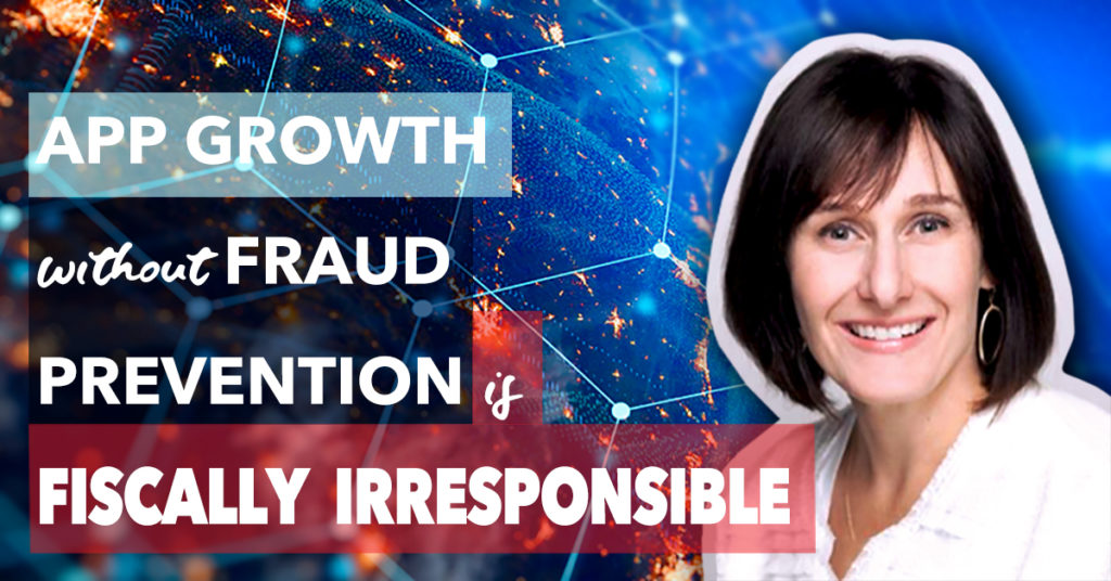 App Growth Without Fraud Prevention is Fiscally Irresponsible